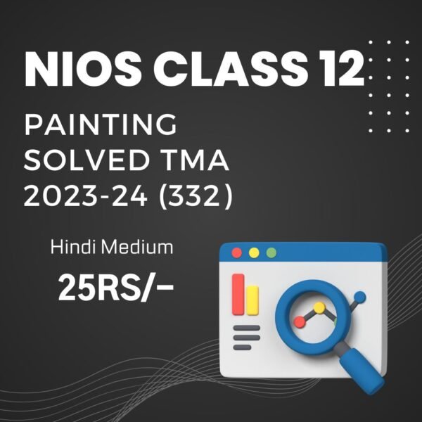 NIOS CLASS 12TH PAINTING (332) SOLVED TMA In Hindi Medium PDF SESSION 2023 – 24