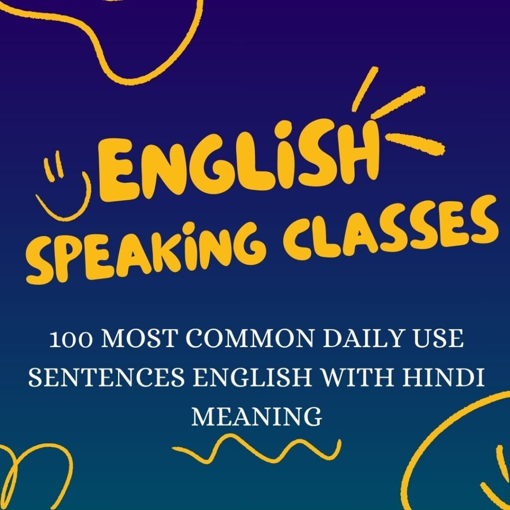 100 MOST COMMON DAILY USE ENGLISH SENTENCES WITH HINDI