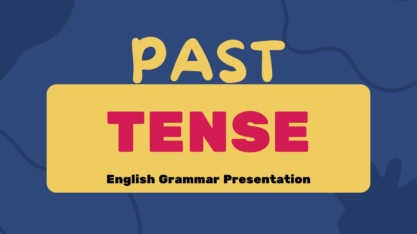 PAST TENSE